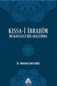 Kıssa-i İbrahim Mukayeseli Bir Araştırma