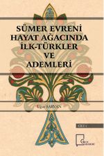 Sümer Evreni Hayat Ağacında İlk Türkler ve Ademleri