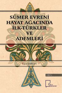 Sümer Evreni Hayat Ağacında İlk Türkler ve Ademleri