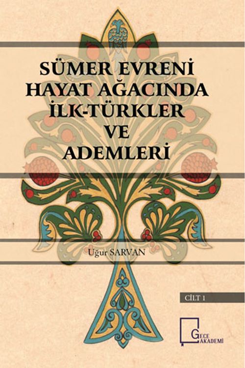Sümer Evreni Hayat Ağacında İlk Türkler ve Ademleri