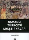 Osmanlı T&uuml;rk&ccedil;esi Araştırmaları