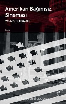 Amerikan Bağımsız Sineması - Yannis Tzioumakis