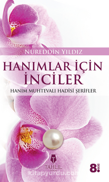 Hanımlar İçin İnciler & Hanım Muhtevalı Hadis-i Şerifler - Nureddin Yıldız