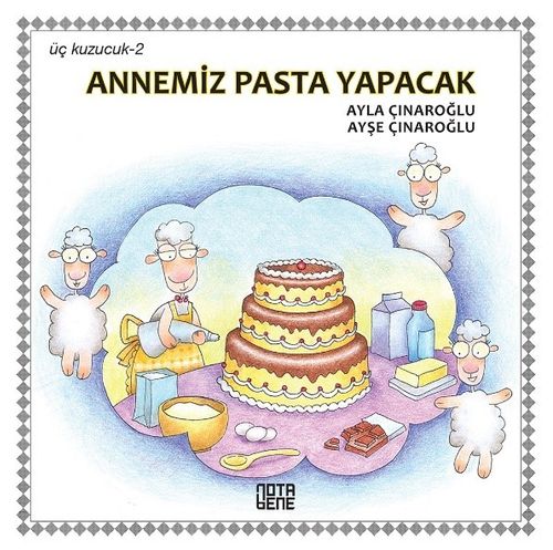 Üç Kuzucuk- 2 / Annemiz Pasta Yapacak