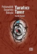 Psikanalitik Duyarlıklı Bakış Yaratıcı Tavır