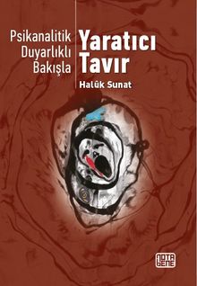 Psikanalitik Duyarlıklı Bakış Yaratıcı Tavır