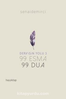 Dervişin Yolu 3 & 99 Esma 99 Dua - Senai Demirci