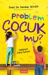 Problem &Ccedil;ocuk Mu?