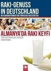Almanya'da Rakı Keyfi - Türk Restoranları Rehberi & Rakı-Genuss ın Deutschland: Retaurantführer Für Türkische Gaststatten
