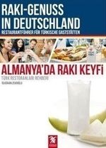 Almanya'da Rakı Keyfi - Türk Restoranları Rehberi & Rakı-Genuss ın Deutschland: Retaurantführer Für Türkische Gaststatten