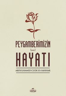 Peygamberimizin Hayatı (s.a.v) 