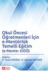 Okul &Ouml;ncesi &Ouml;ğretmenleri İ&ccedil;in e-Ment&ouml;rl&uuml;k Temelli Eğitim (e-Mente: O&Ouml;&Ouml;)