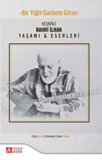 Keskinli Bahri İlhan Yaşamı Eserleri