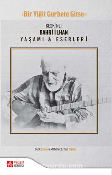 Keskinli Bahri İlhan Yaşamı Eserleri - Cenk Şahin