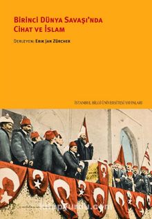 Birinci Dünya Savaşı’nda Cihat ve İslam - Bilinmeyen Yazar