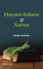 Hayatın Anlamı & Namaz