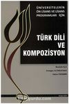 Türk Dili ve Kompozisyon (Üniversitelerin Ön Lisans ve Lisans Programları İçin)