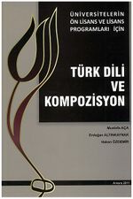 Türk Dili ve Kompozisyon (Üniversitelerin Ön Lisans ve Lisans Programları İçin)