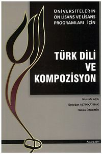 Türk Dili ve Kompozisyon (Üniversitelerin Ön Lisans ve Lisans Programları İçin)