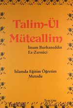 Talim-ül Müteallim / İslamda Eğitim Öğretim Metodu