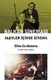 Balkan Sineması - Alevler İ&ccedil;inde Sinema