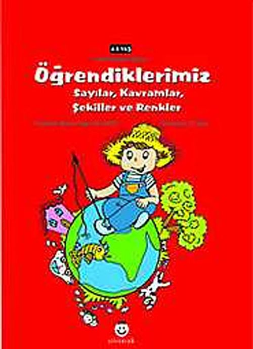 Öğrendiklerimiz & Sayılar, Kavramlar, Şekiller ve Renkler