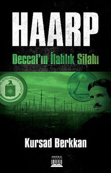 Haarp - Deccal'ın İlahlık Silahı