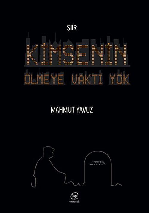 Kimsenin Ölmeye Vakti Yok