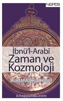 İbnü'l Arabi Zaman ve Kozmoloji - Muhammed Hacı Yusuf