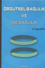 Örgütsel Bağlılık ve İşe Bağlılık