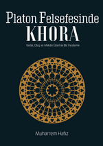 Platon Felsefesinde Khora & Varlık, Oluş, Mekan Üzerine Bir İnceleme