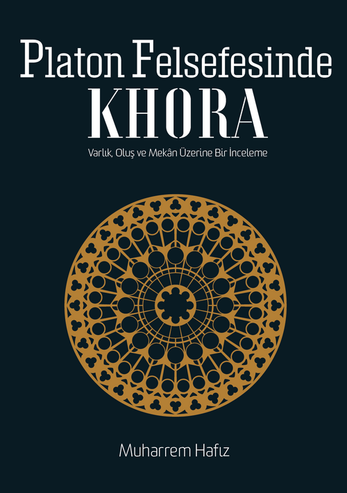 Platon Felsefesinde Khora & Varlık, Oluş, Mekan Üzerine Bir İnceleme
