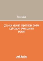 Çocuğun Velayet İlişkisinden Doğan Kişi Varlığı Zararlarının Tazmini