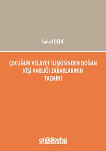 Çocuğun Velayet İlişkisinden Doğan Kişi Varlığı Zararlarının Tazmini
