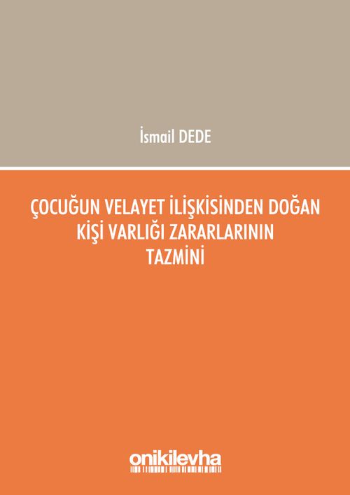 Çocuğun Velayet İlişkisinden Doğan Kişi Varlığı Zararlarının Tazmini