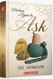 Mevlana ve Yunus’ta Aşk