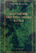 Balkan Ülkelerinde Türkçe Eğitim ve Yayın Hayatı Bilgi Şöleni
