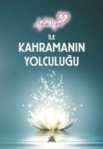 Aylin Uyar İle Kahramanın Yolculuğu