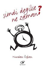 Şimdi Değilse Ne Zaman?