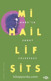 Marx’ın Sanat Felsefesi - Mihail Lifşits