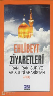 Ehlibeyt Ziyaretleri & İran,Irak,Suriye ve Suudi Arabistan