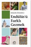 End&uuml;l&uuml;s'&uuml; Farklı Gezmek