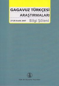 Gagavuz Türkçesi Araştırmaları Bilgi Şöleni (27-29 Aralık 2007)