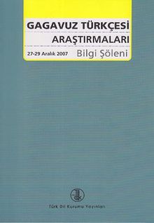 Gagavuz Türkçesi Araştırmaları Bilgi Şöleni (27-29 Aralık 2007)