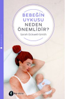 Bebeğinizin Uykusu Neden Önemlidir? - Sarah Ockwell Smith