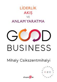 Good Business & Liderlik Akış ve Anlam Yaratma - Prof. Dr. Mihaly Csikszentmihalyi