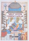 Mill&icirc; Eğitim &Uuml;zerine Yazılar