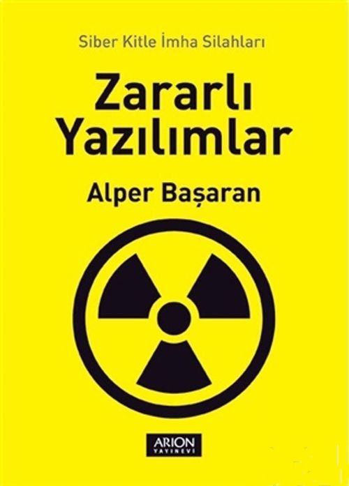 Zararlı Yazılımlar & Siber Kitle İmha Silahları