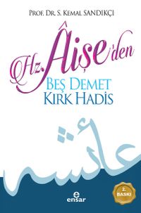 Hz. Aişe'den Beş Demet Kırk Hadis