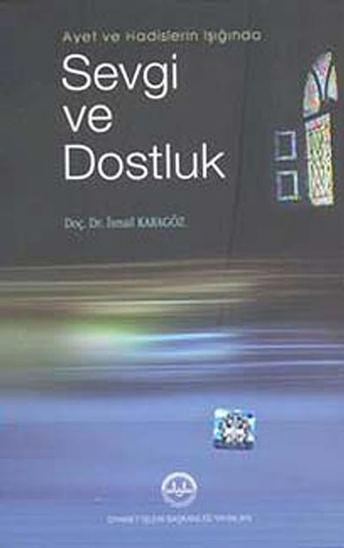 Ayet ve Hadislerin Işığında Sevgi ve Dostluk